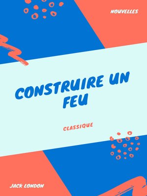 cover image of Construire un Feu